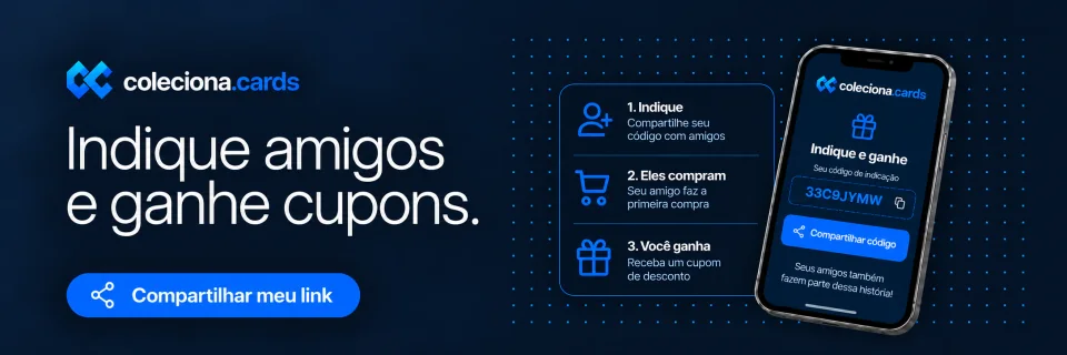 Indique amigos no coleciona.cards e ganhe cupons de desconto